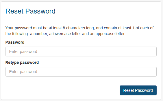 The image shows the 'Reset Password' page. It has two spaces for you to enter and to confirm your password. Passwords must be at least 8 characters long, with one letter, upper case (captial) letter and lowercase letter. The is a 'Reset password' button to complete the process.