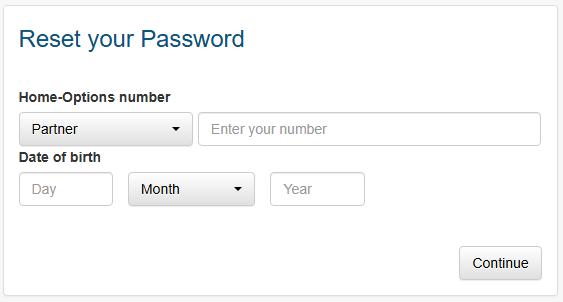 The image shows the 'Reset Your Password' page on the Home-Options website. There is a dropdown button to choose your Home-Options partner and space to enter your Home-Options reference number. There are additional spaces to enter your day and year of birth, with a dropdown button for the month.